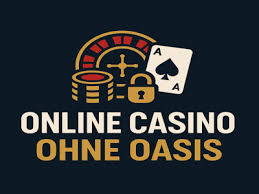 Online Casinos ohne OASIS Vorteile und Rahmenbedingungen