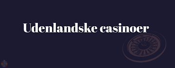Udenlandsk Online Casino En Guide til Spil og Sikkerhed 793856175