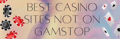 Exploring the World of Casinos Not Using GamStop